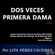 DOS VECES PRIMERA DAMA - Por LITA PREZ CCERES - Domingo, 28 de Mayo de 2023